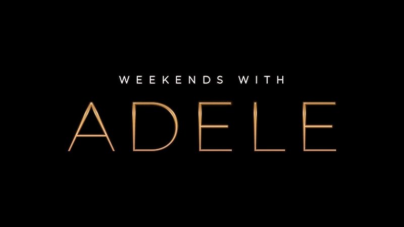 Weekends with Adele